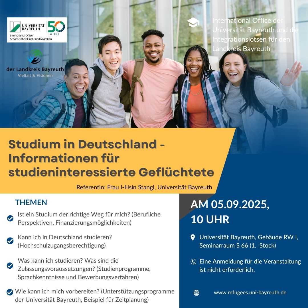 This flyer announces an informational event at the University of Bayreuth on September 5, 2025, providing guidance for refugees interested in studying in Germany, including topics like study requirements, available programs, and support services.